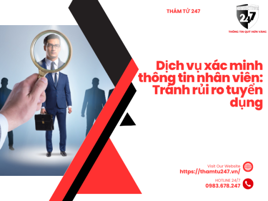Dịch vụ xác minh thông tin nhân viên: Tránh rủi ro tuyển dụng