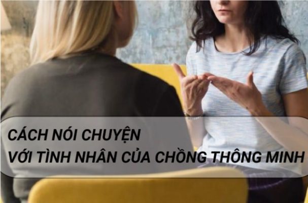 nên nói gì với tình nhân của chồng