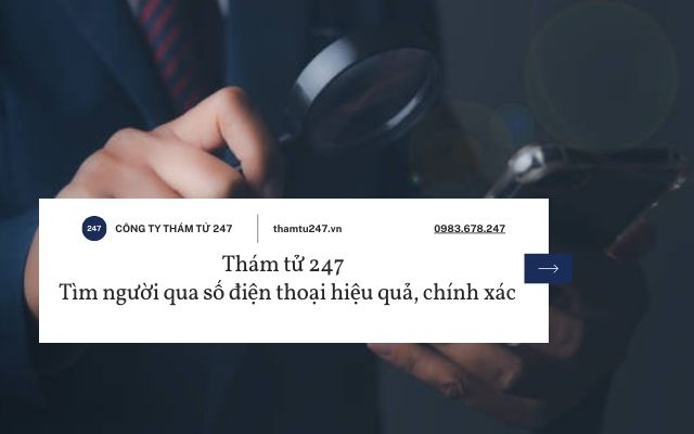 Thám tử 247 | Tìm người qua số điện thoại hiệu quả, chính xác
