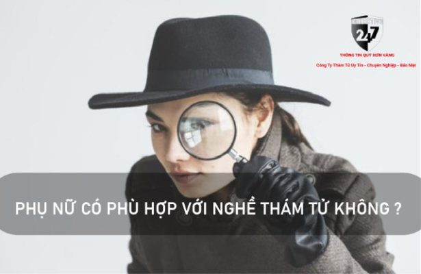 Tìm hiểu về nghề nữ thám tử