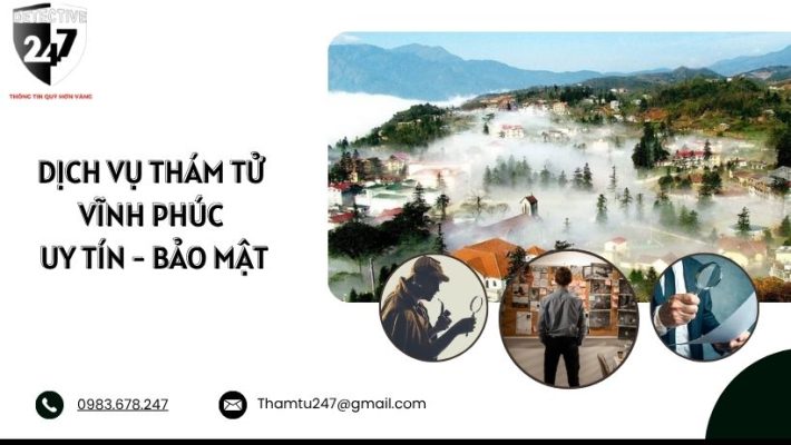 Dịch vụ thám tử Vĩnh Phúc uy tín và bảo mật