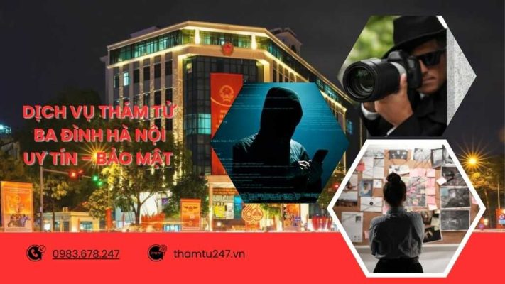 Dịch vụ thám tử ba đình uy tín, bảo mật
