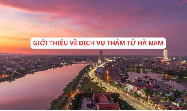 Dịch vụ thám tử hà nam