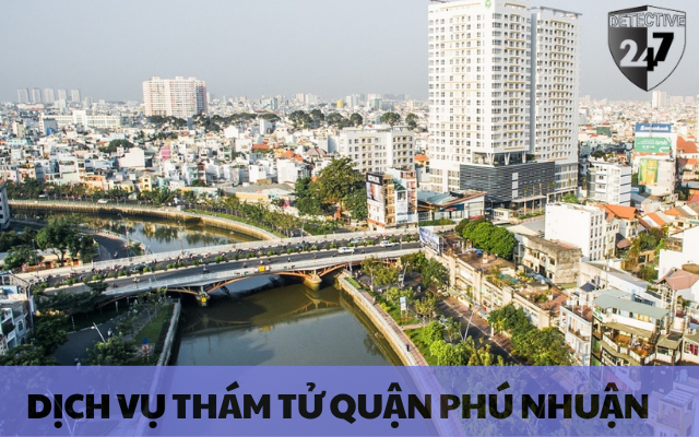 Dịch vụ thám tử tại quận Phú Nhuận uy tín, chuyên nghiệp