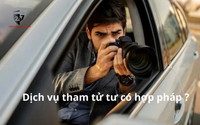 dịch vụ thám tử tư có hợp pháp không